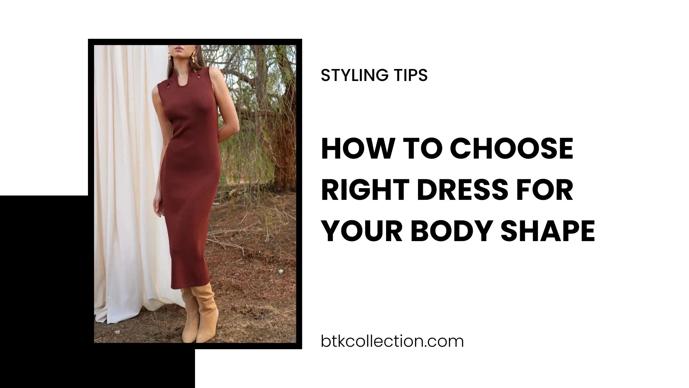 How to Choose the Right Dress for Your Body Shape | BTK COLLECTIONS